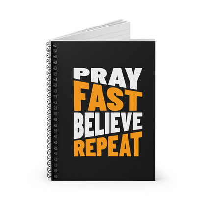 Fast-Pray-Believe-Repeat-Spiral Ruled Journal for Positivity & Gifts
