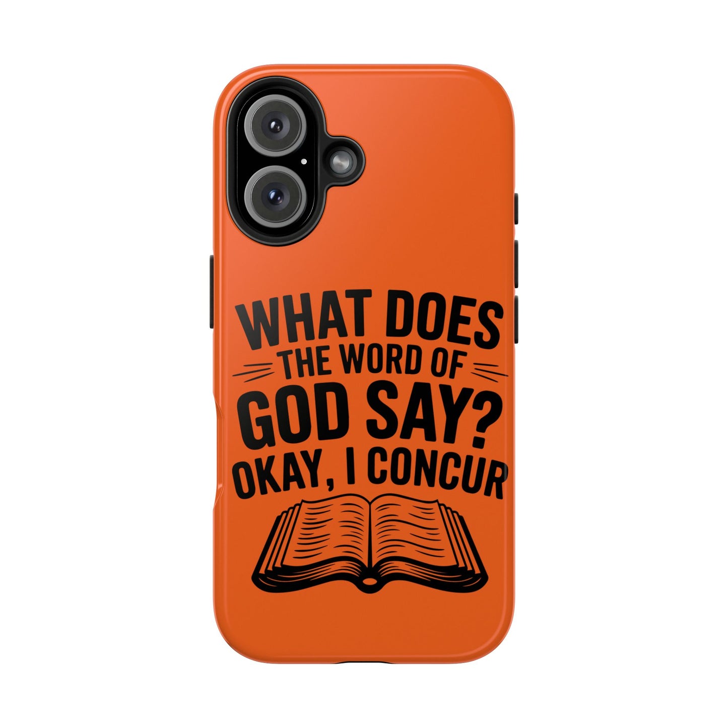 What Does the Word of God Say? I Concur, Phone Case, Christian, Faith-Based