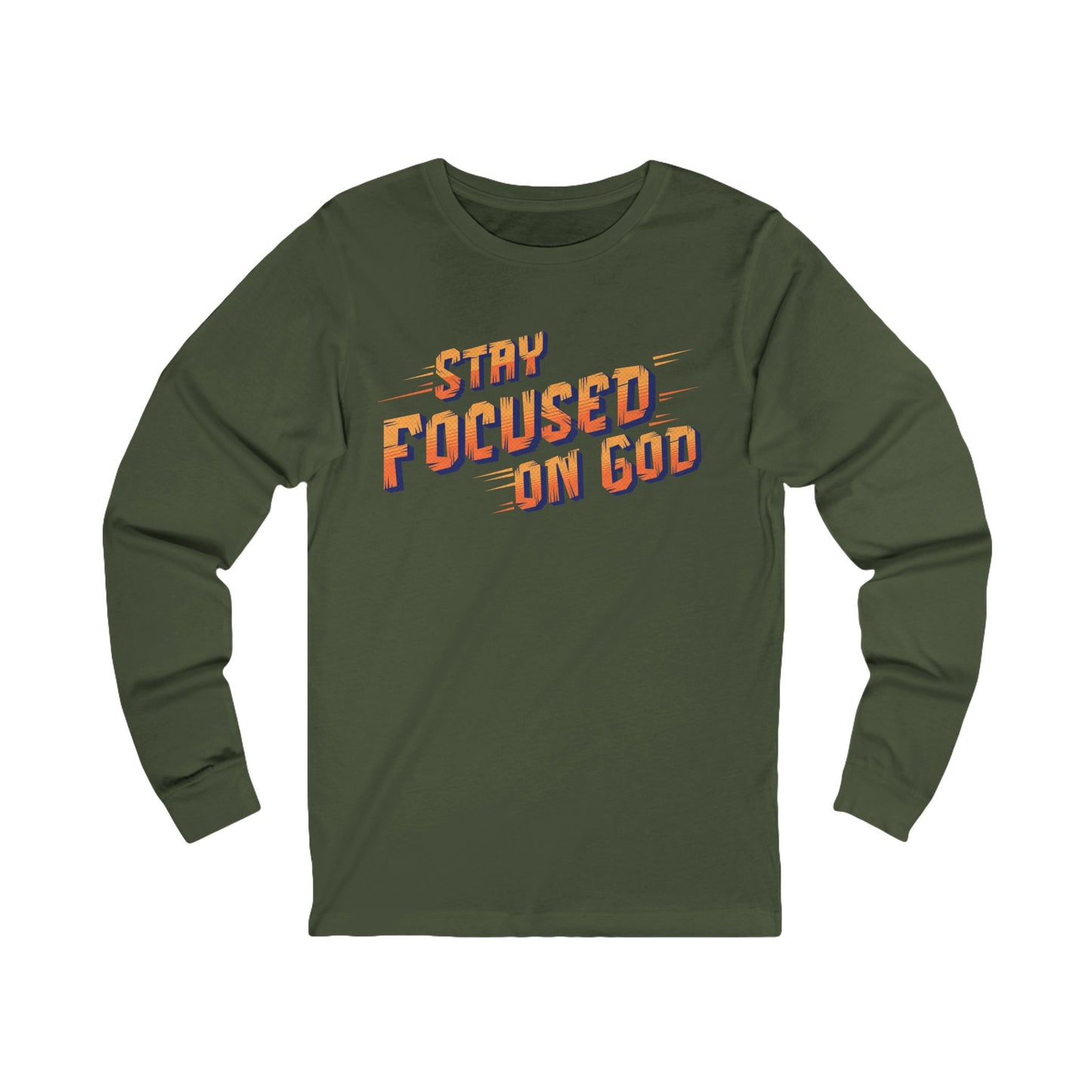 Stay Focused on God, Long Sleeve Tee — Faith-Based Christian Message Shirt