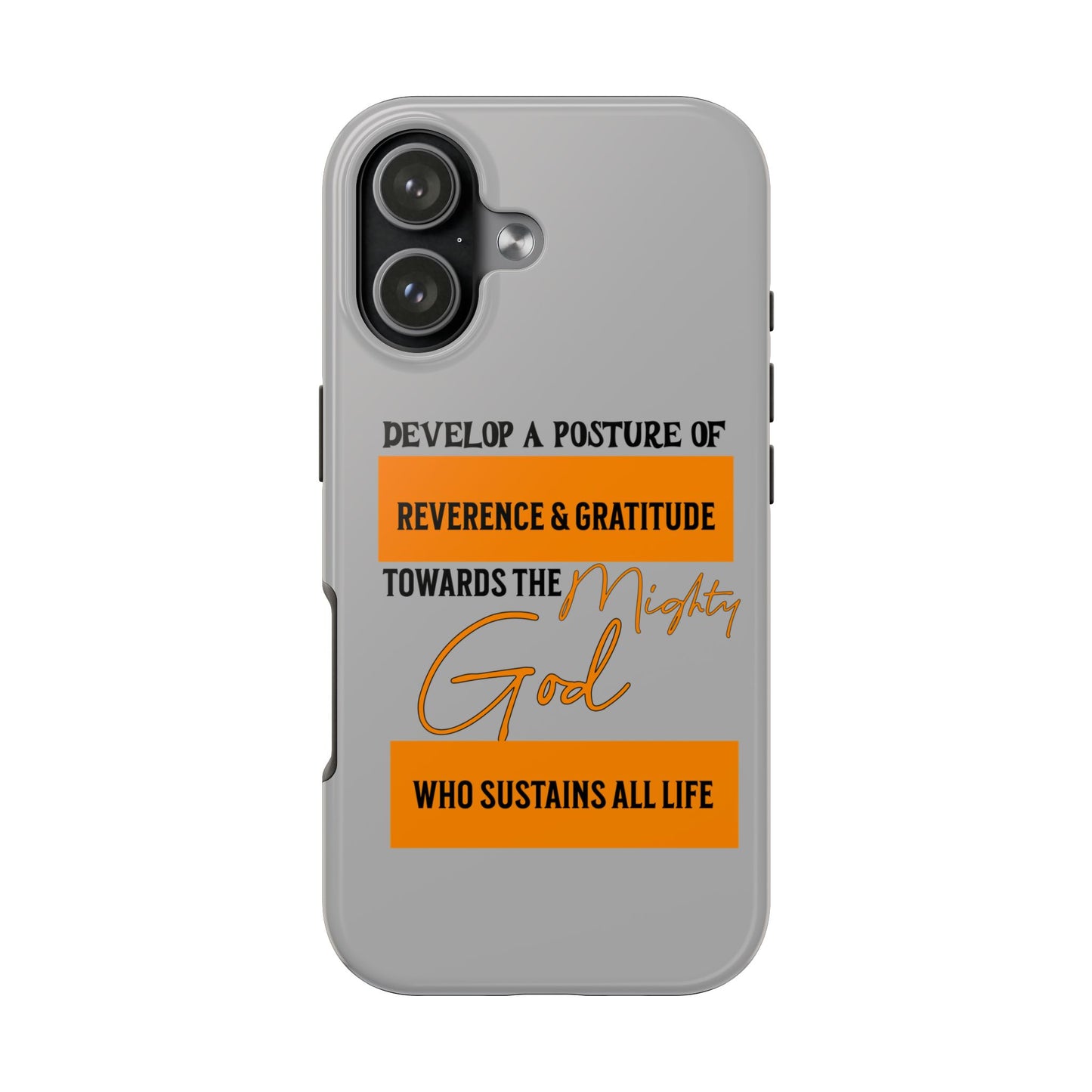Develop A Posture of Reverence & Gratitude Towards God, Phone Case, Christian, Faith-Based