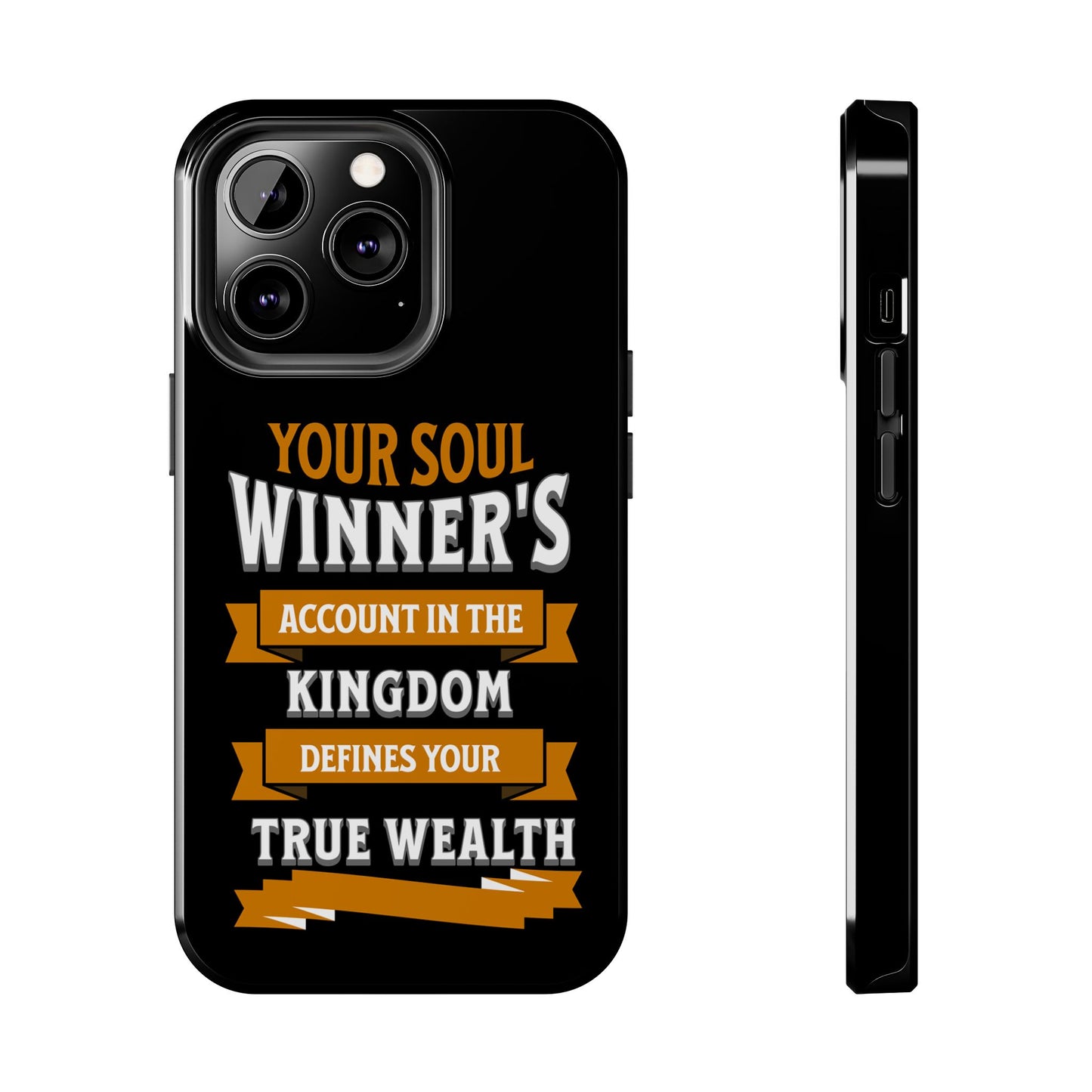 Your Soul Winners's Account in The Kingdom Defines Your True Wealth, Phone Case, Christian, Faith-Based
