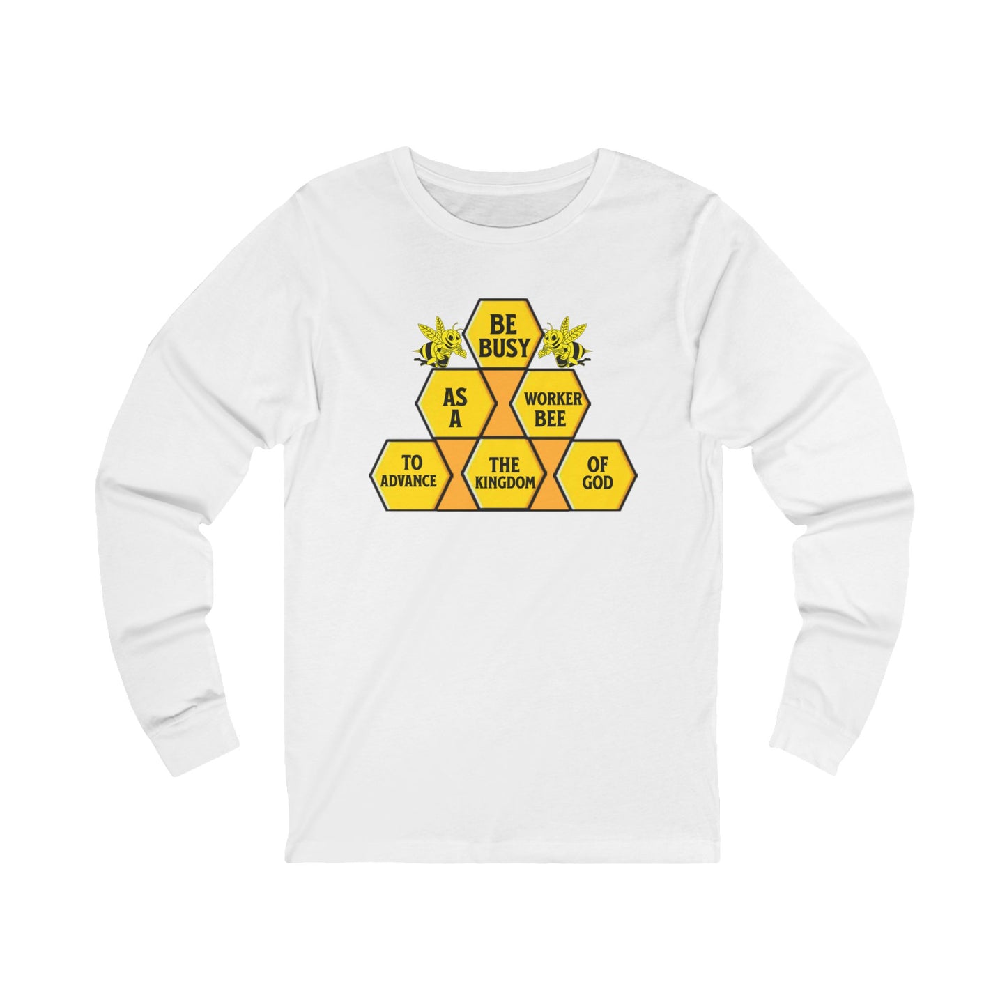 Be Busy As A Worker Bee — Faith-Based Christian Message Shirt
