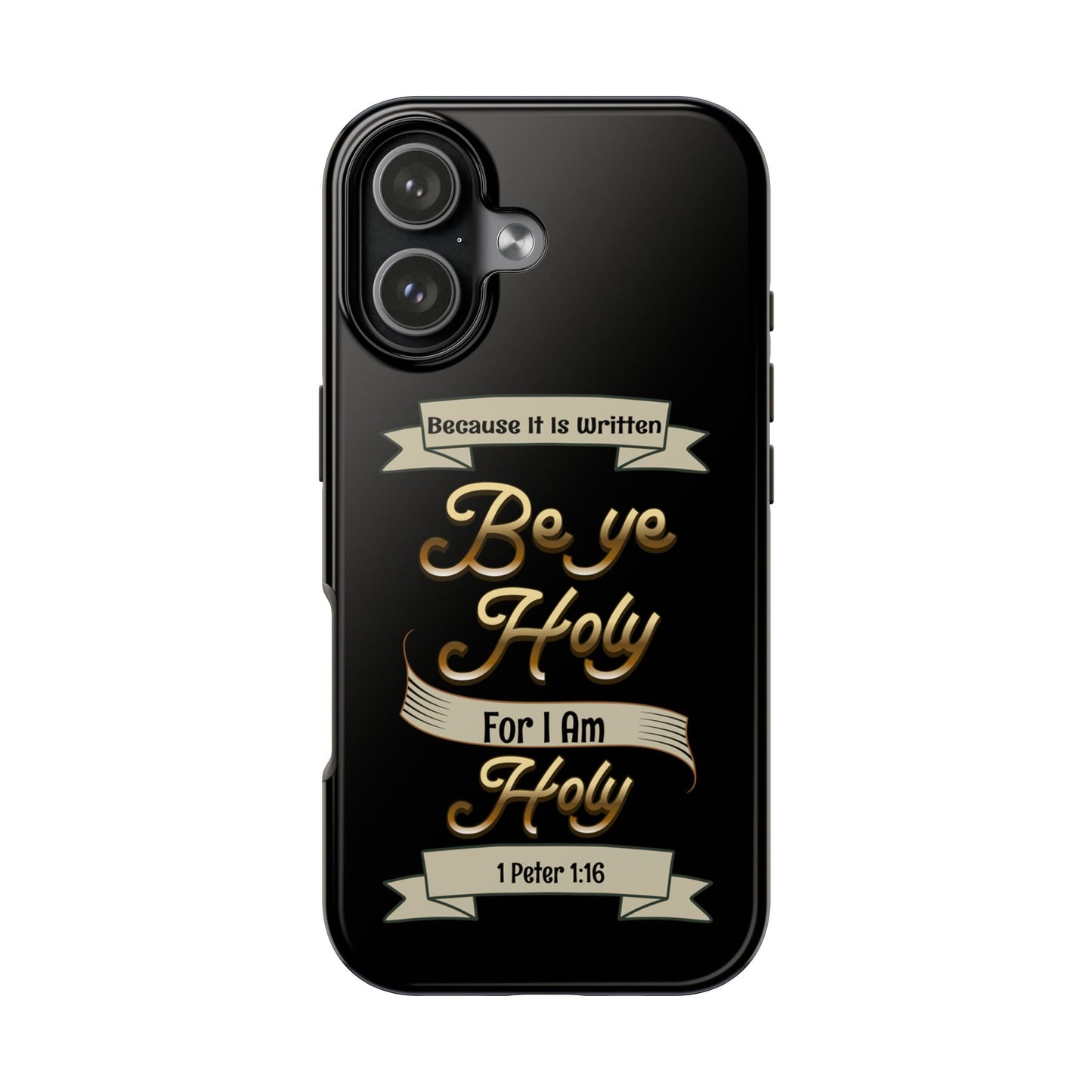 Be Ye Holy For I Am Holy, Phone Case, Christian, Faith-Based