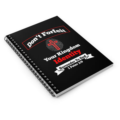 Don't Forfeit Your Kingdom Identity — Spiral Ruled Journal for Positivity & Gifts, Faith-Based
