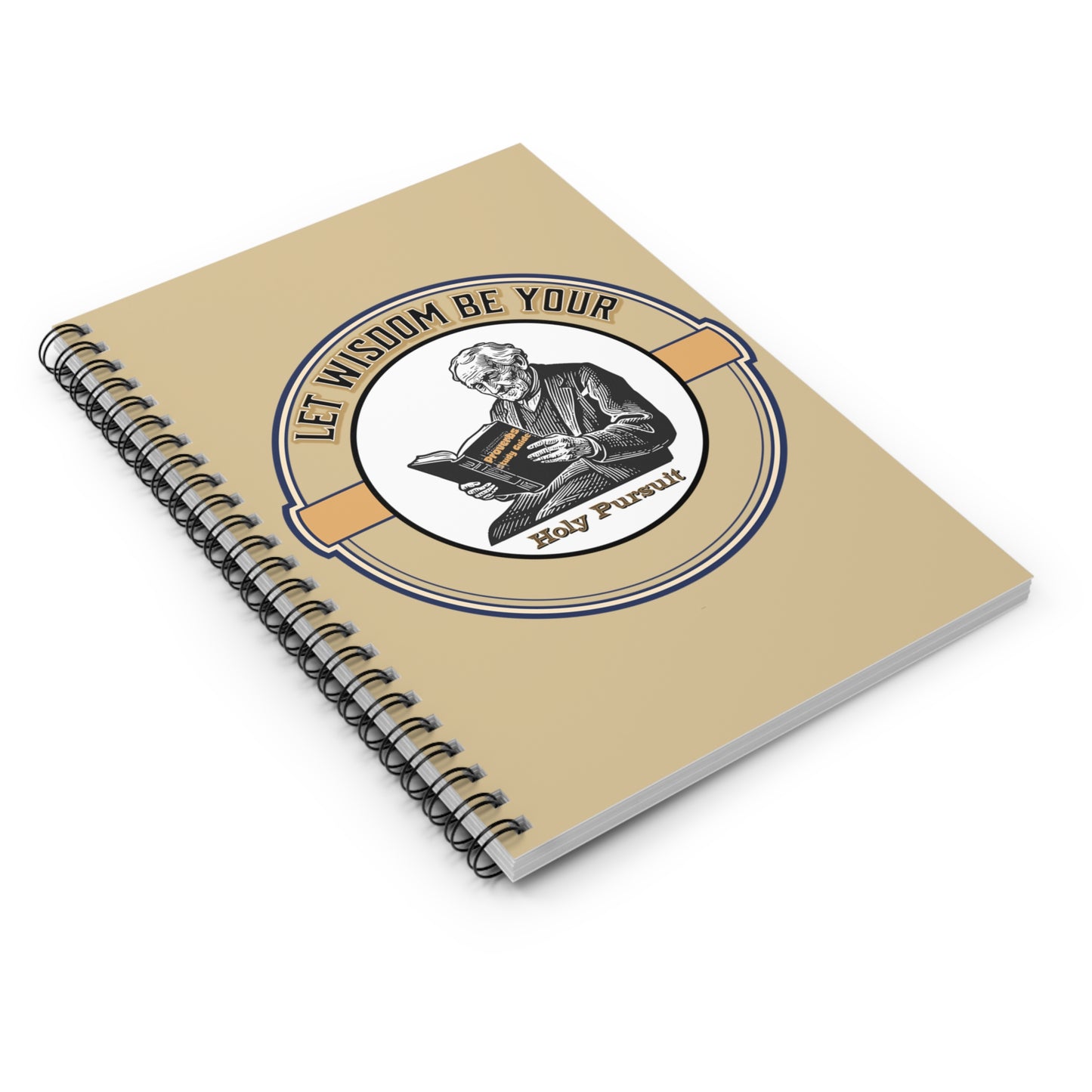 Let Wisdom Be Your Holy Pursuit, Spiral Ruled Journal for Positivity, Faith-Based