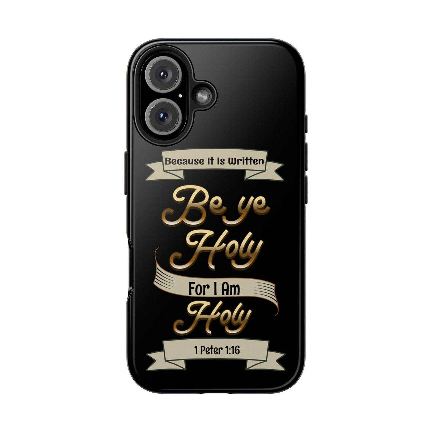 Be Ye Holy For I Am Holy, Phone Case, Christian, Faith-Based