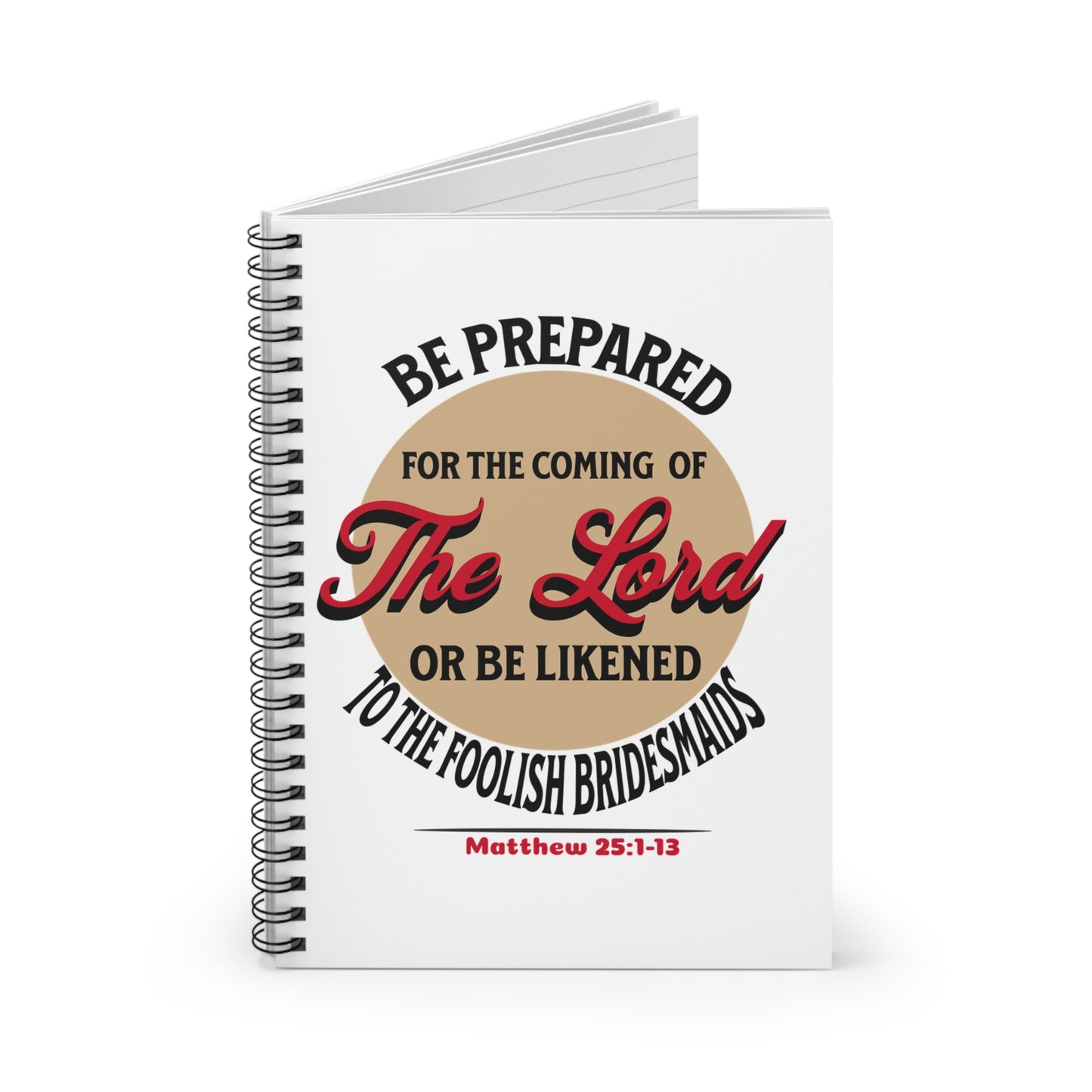 Be Prepared for The Coming of the Lord-Spiral Ruled Journal for Positivity & Gifts