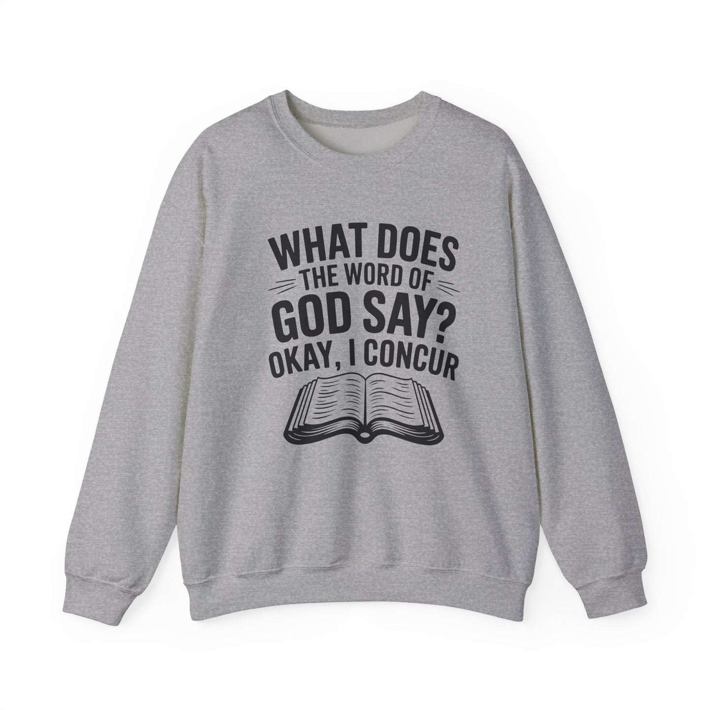 What Does the Lord of God Say? I Concur, Faith-Based, Repentance, Unisex Heavy Blend Sweatshirt