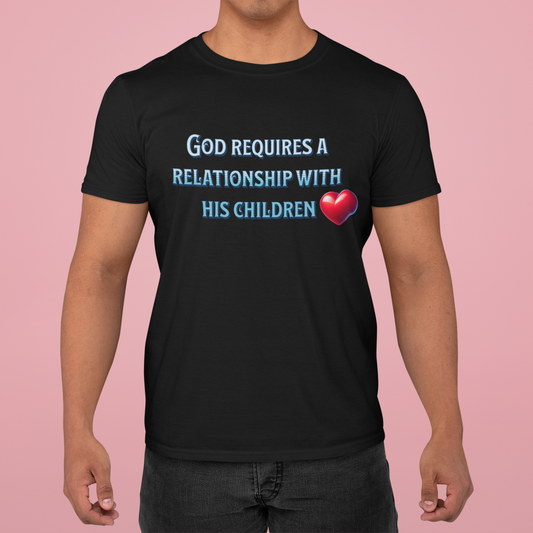 God Requires a Relationship with his Children, Faith-Based, Christian