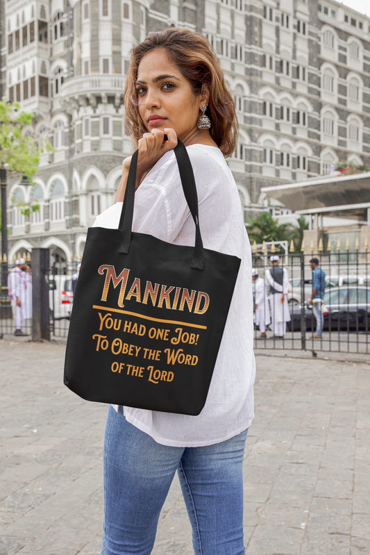 Mankind, You Had One Job! To Obey the Word of the Lord Tote, Christian Tote Bag