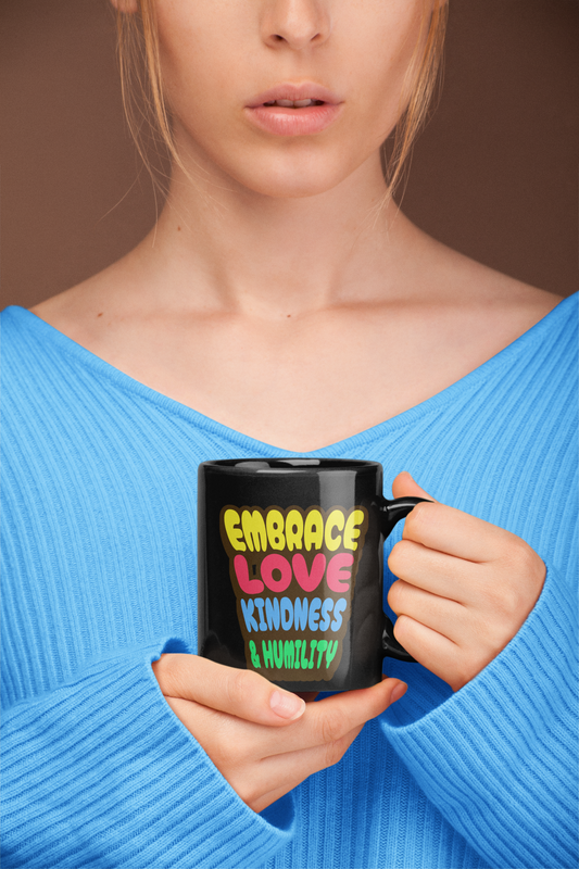 Embrace Love, Kindness & Humility, Christian Mug, Faith-Based