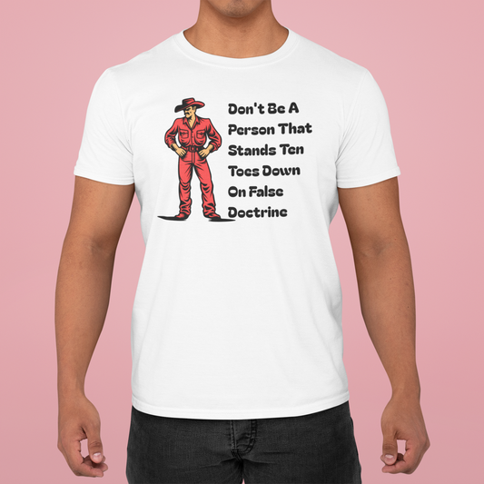 Don't Stand Ten Toes Down on False Doctrine, Faith-Based, Christian
