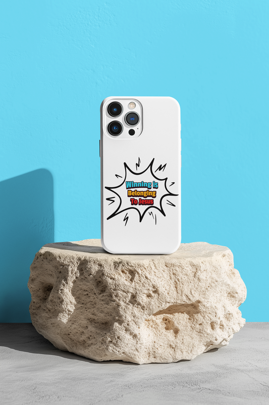 Winning is Belonging to Jesus, Phone Case, Christian Message, Inspiration, Faith-Based