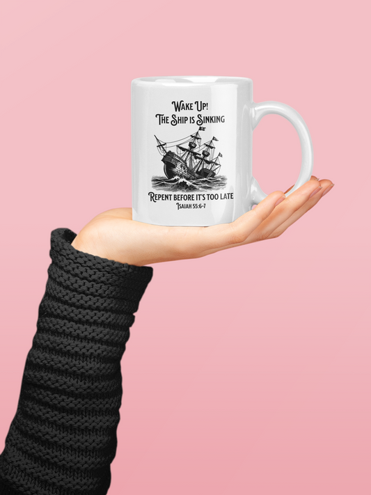 The Ship is Sinking, Repent, Christian Mug, Ceramic 11 oz Coffee Mug, Christian Faith Gift