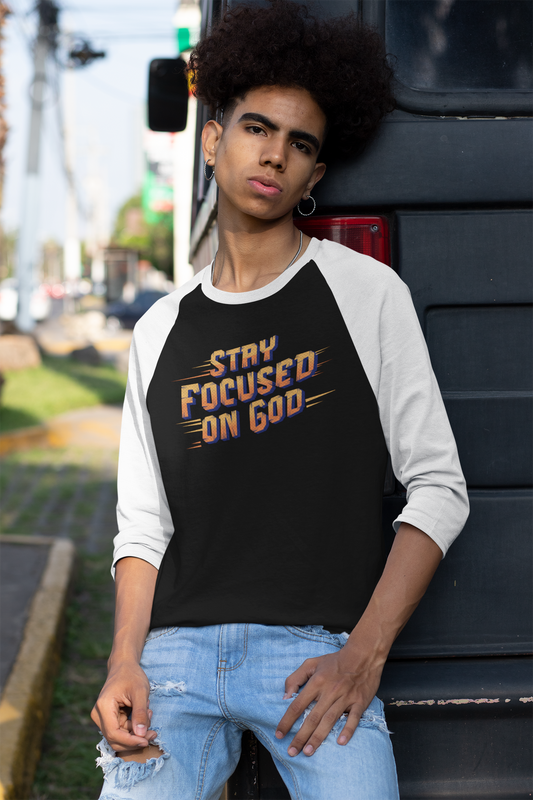 Stay Focused on God, Christian T-Shirt, Faith-Based, Raglan