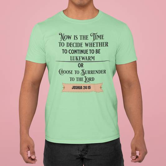 Now Is the Time to Decide to Be Lukewarm or Surrender, Christian, Faith-Based, Repentance
