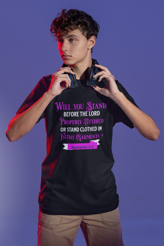 Stand Before the Lord Properly Attired, T-Shirt, Faith, Inspiration, Jesus, Faith-Based