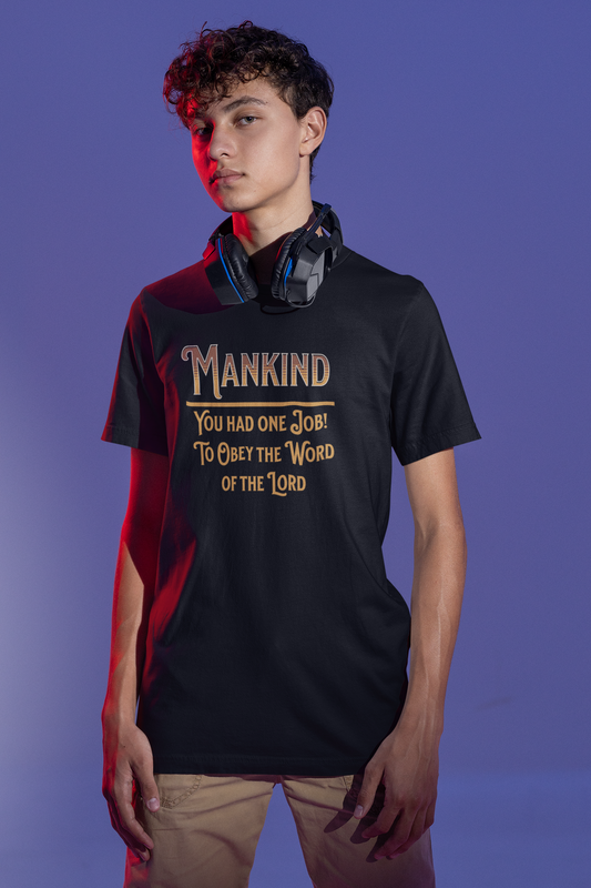 Mankind You Had One Job!, Faith, Inspiration, Jesus, Faith-Based