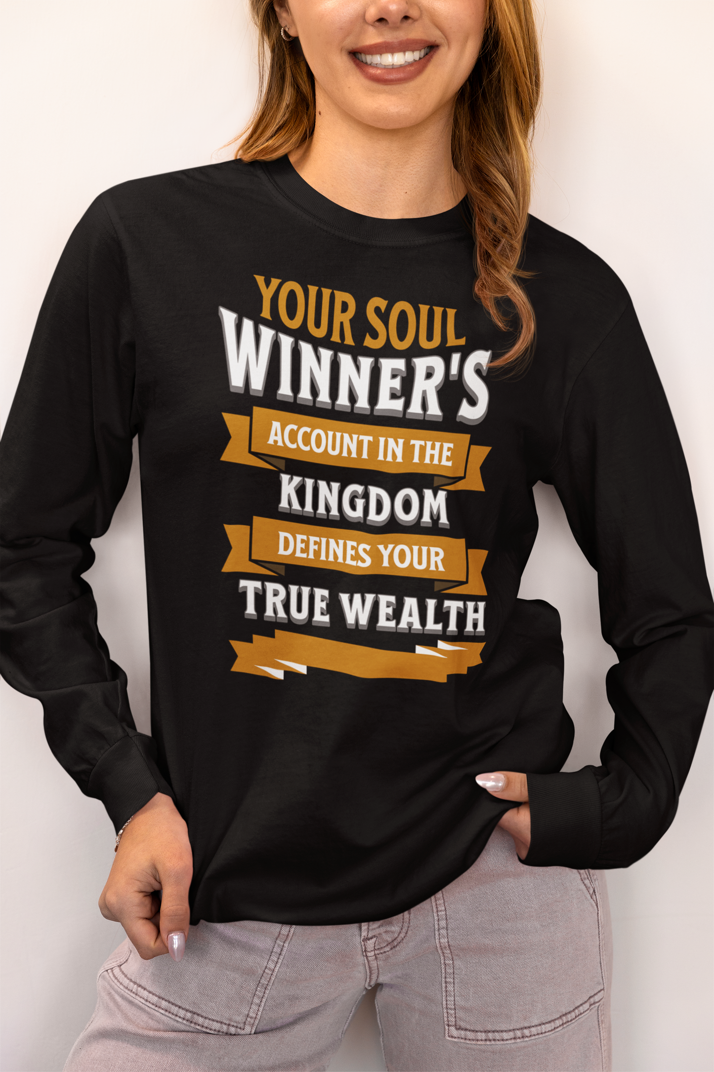 Your Soul Winners Account True Wealth, Long Sleeve Tee — Faith-Based Christian Message Shirt