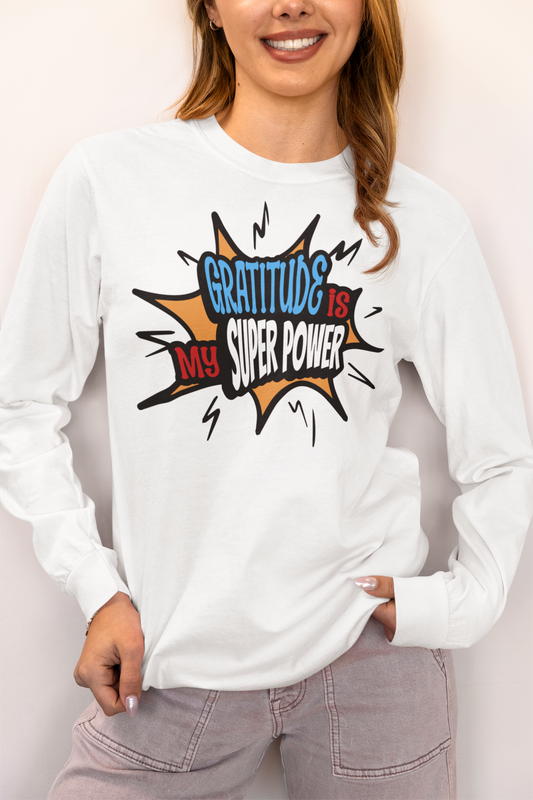 Gratitude is my Super Power, Long Sleeve Tee — Faith-Based Christian Message Shirt
