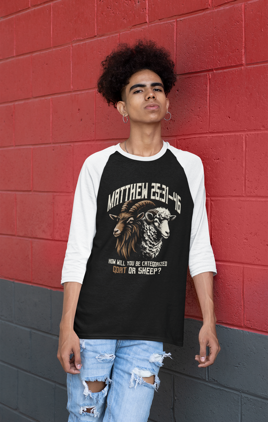 How will you be categorized? (Black) Goat or Sheep, Christian T-Shirt, Faith-Based, Raglan