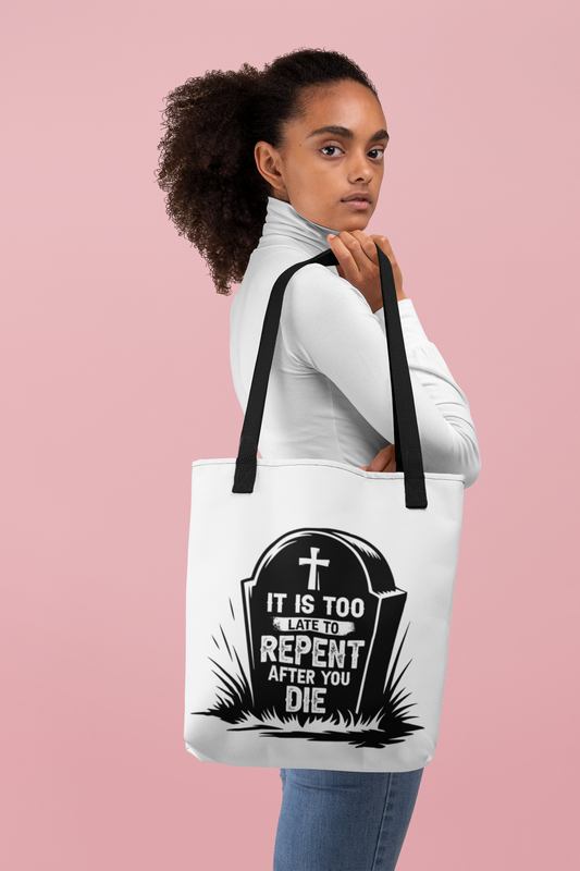 It is Too Late to Repent After You Die, Christian Tote Bag, Inspirational, Bible Faith