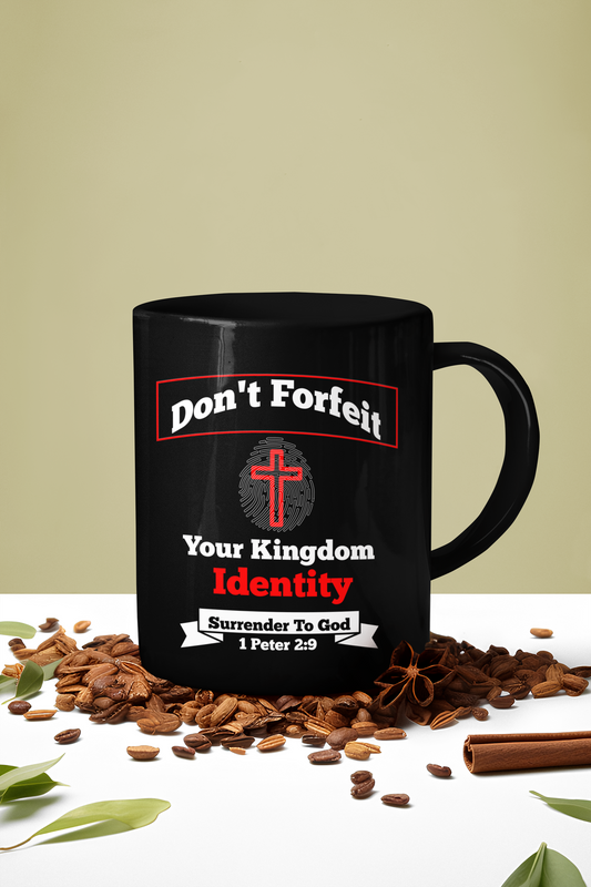 Don't Forfeit Your Kingdom Identity, Christian Mug, Faith-Based