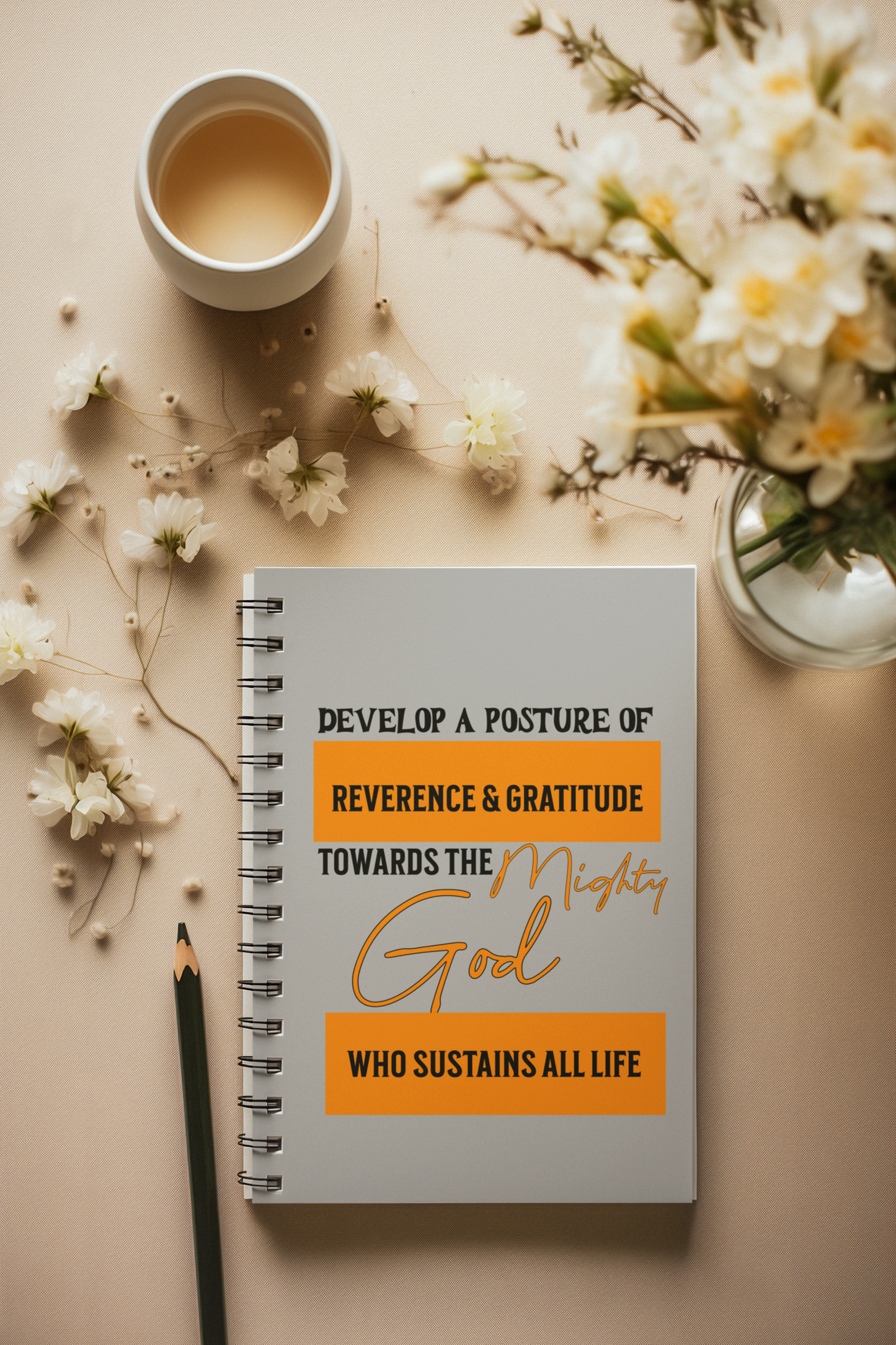 Develop a Posture of Reverence and Gratitude Towards God- To Obey the Word of God-Spiral Ruled Journal for Positivity & Gifts
