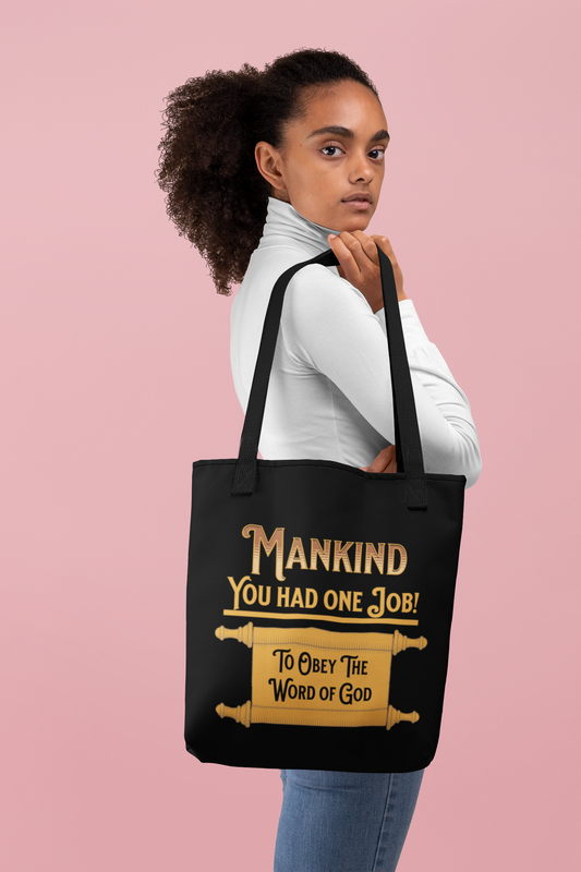 Mankind, You Had One Job! To Obey the Word of the Lord Tote, Christian Tote Bag