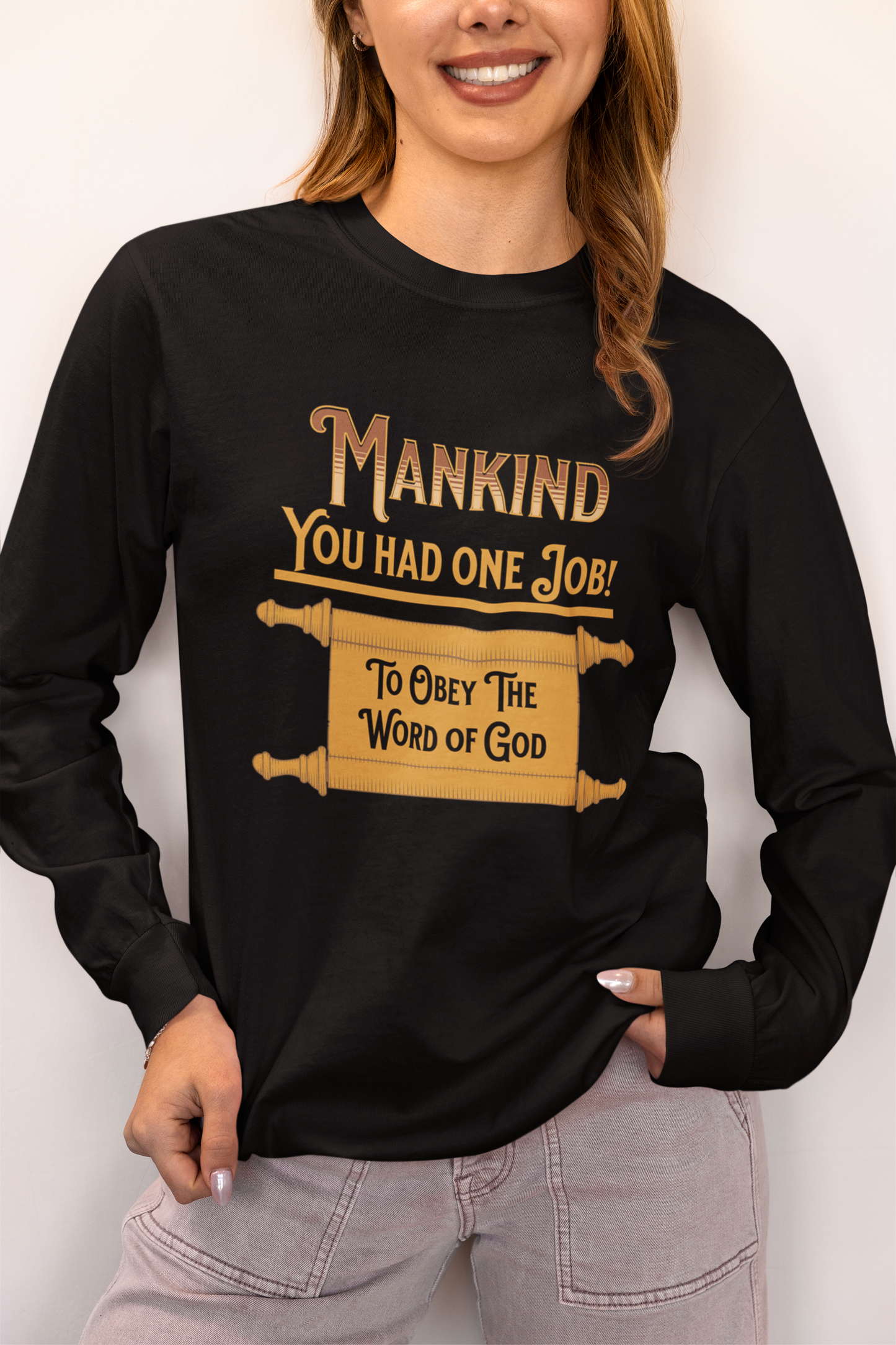 'You Had One Job' Long Sleeve Tee — Faith-Based Christian Message Shirt