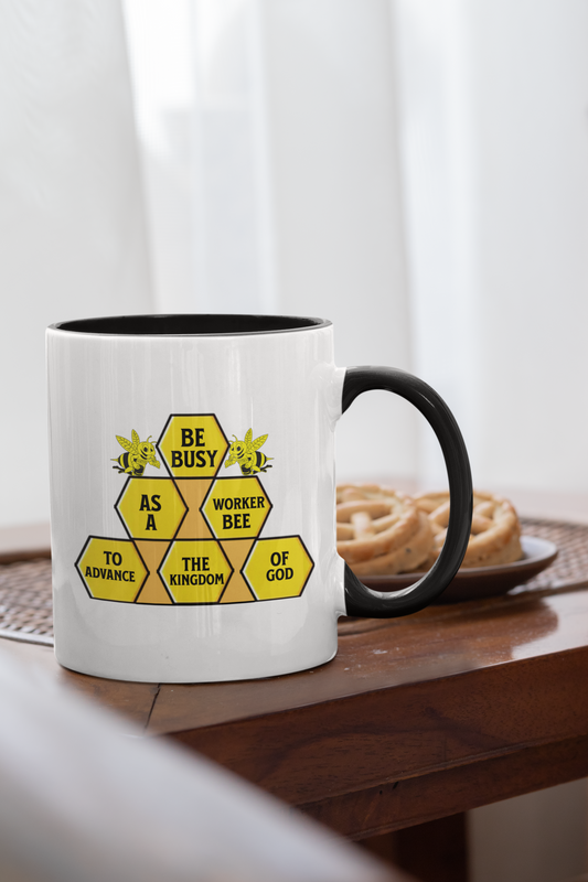 Be Busy As a Worker Bee To Advance the Kingdom of God- Motivational Coffee Cup, Faith-Based