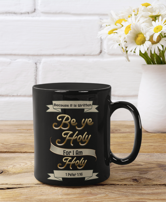 Be Ye Holy For I Am Holy, Christian Mug, Faith-Based