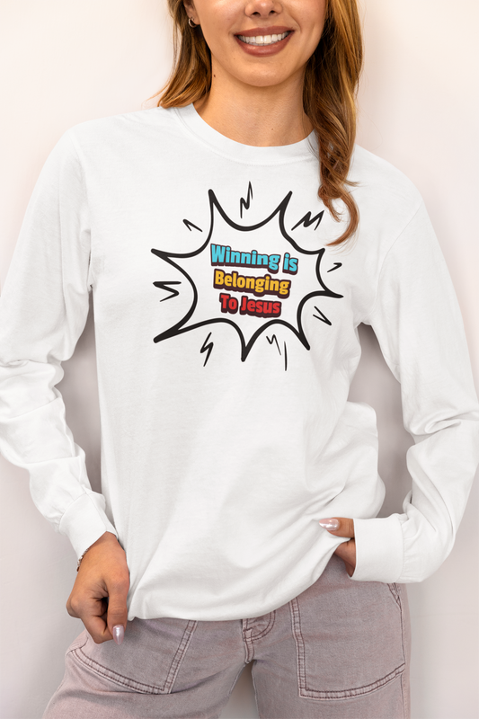 Winning is Belonging to Jesus, Long Sleeve Tee — Faith-Based Christian Message Shirt