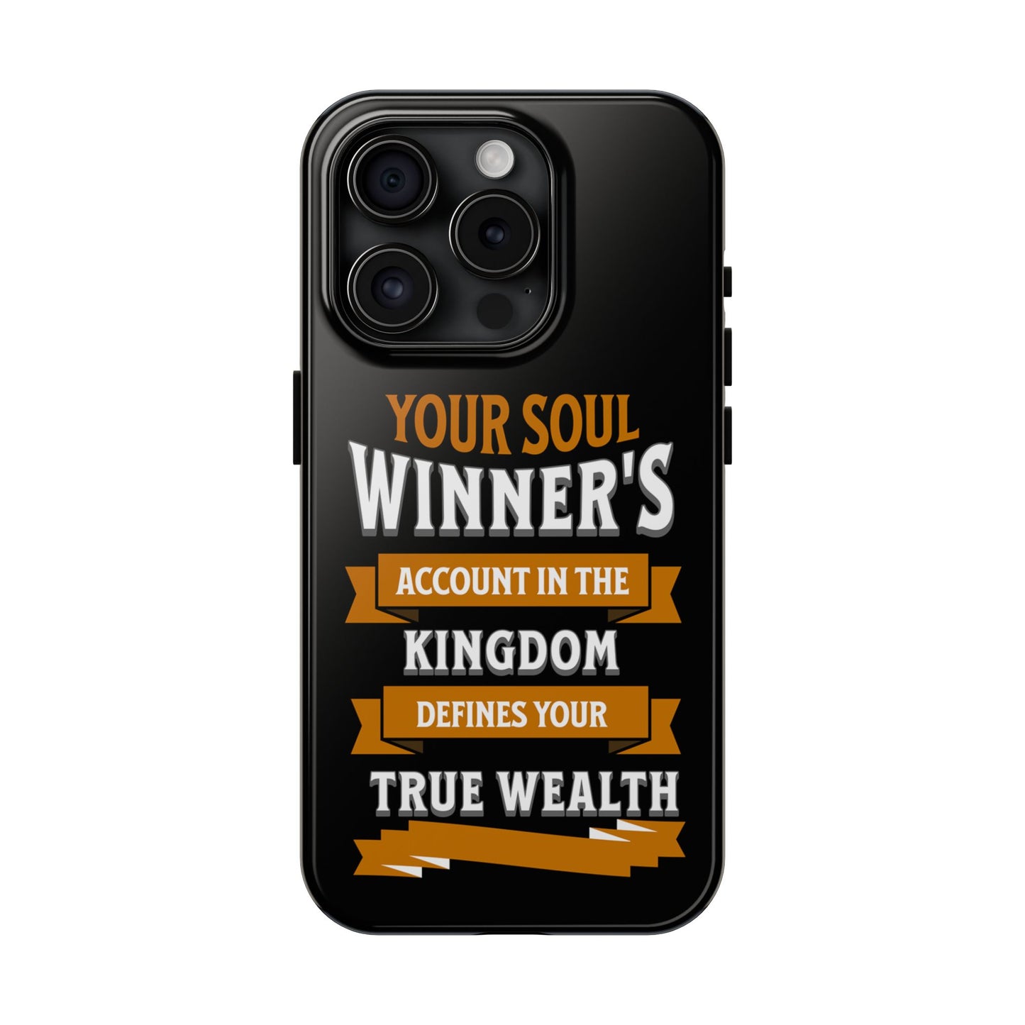 Your Soul Winners's Account in The Kingdom Defines Your True Wealth, Phone Case, Christian, Faith-Based