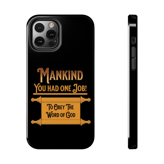 Mankind You Had One Job!, Phone Case, Christian, Faith-Based