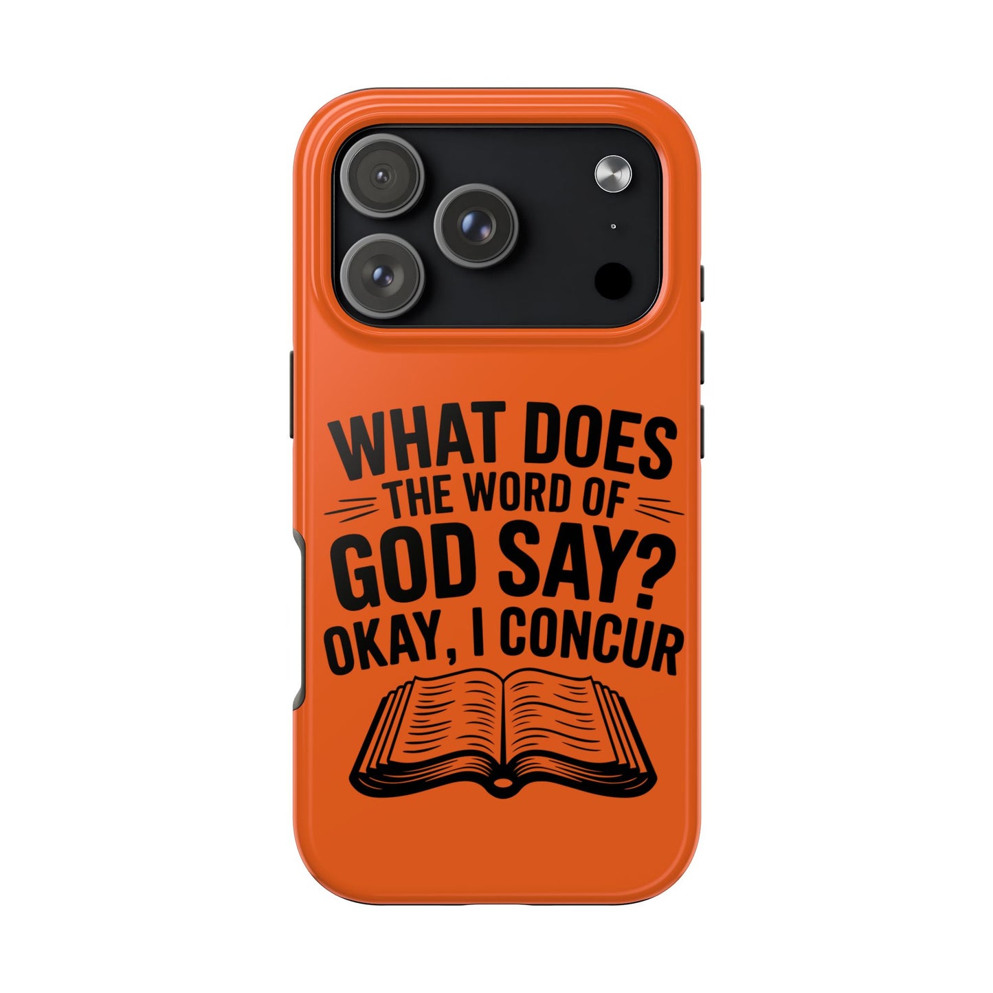 What Does the Word of God Say? I Concur, Phone Case, Christian, Faith-Based