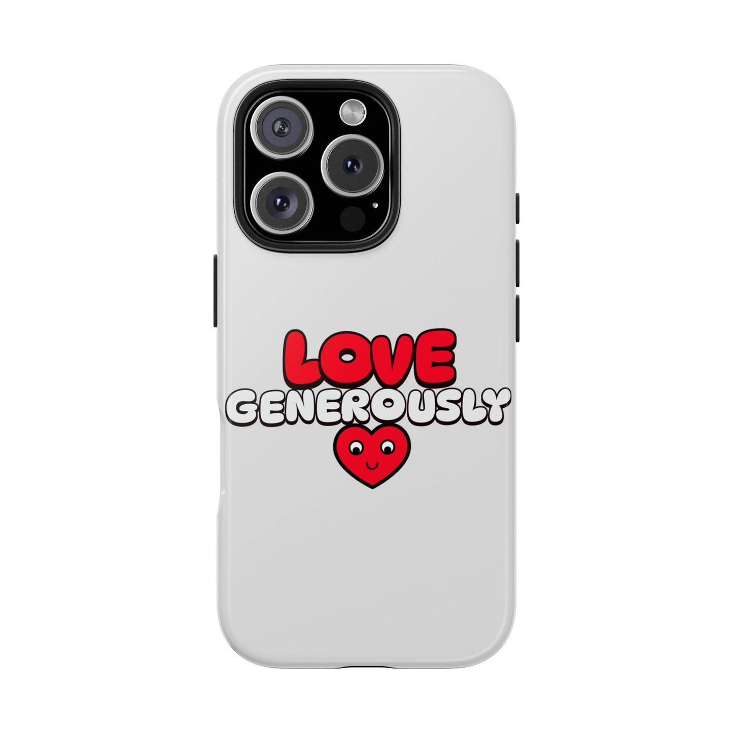 Love Generously, Phone Case, Christian, Faith-Based