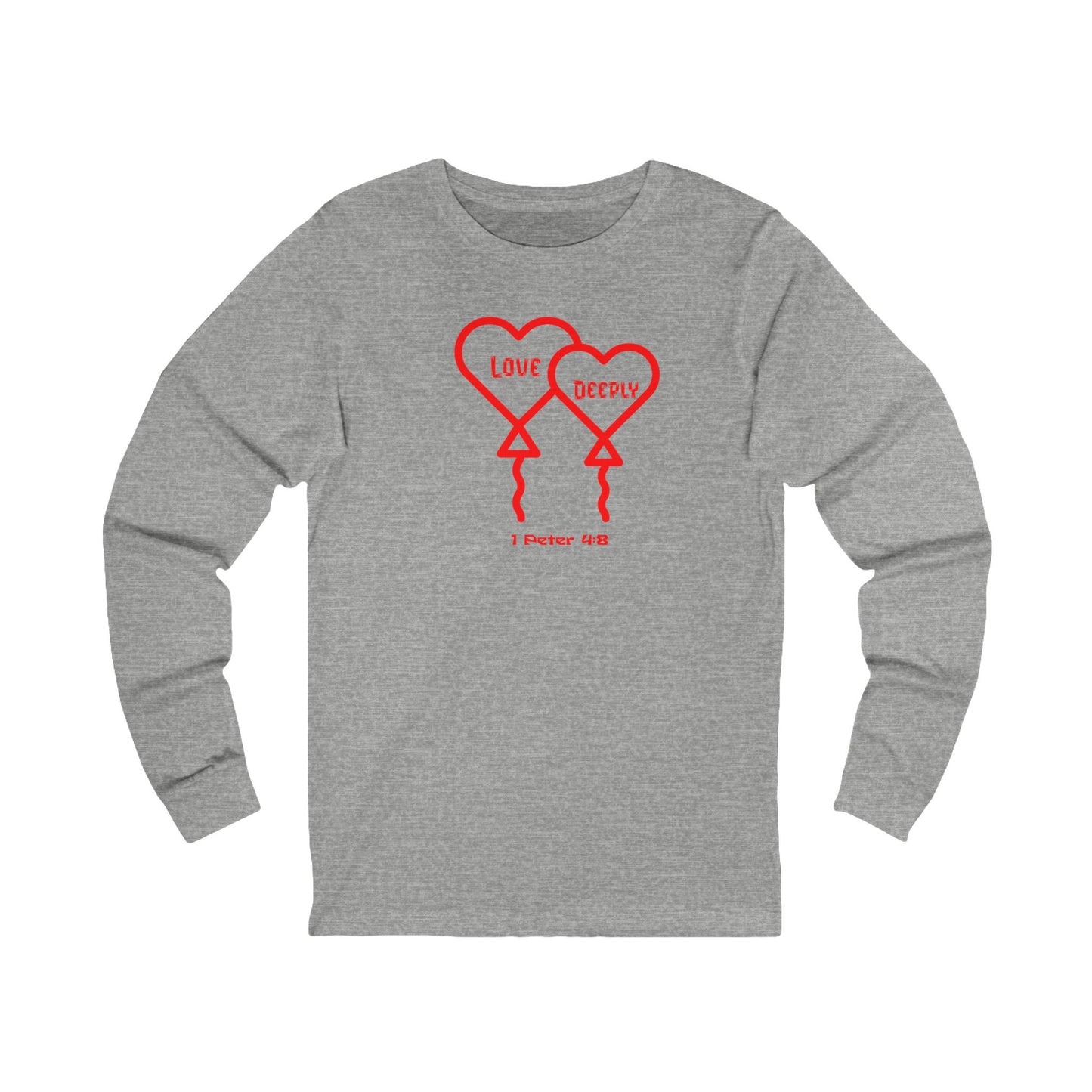 Love Deeply, Long Sleeve Tee — Faith-Based Christian Message Shirt