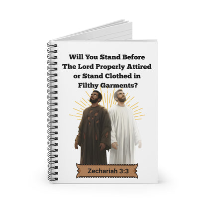 Will You Stand Before the Lord Properly Attired?— Spiral Ruled Journal for Positivity & Gifts