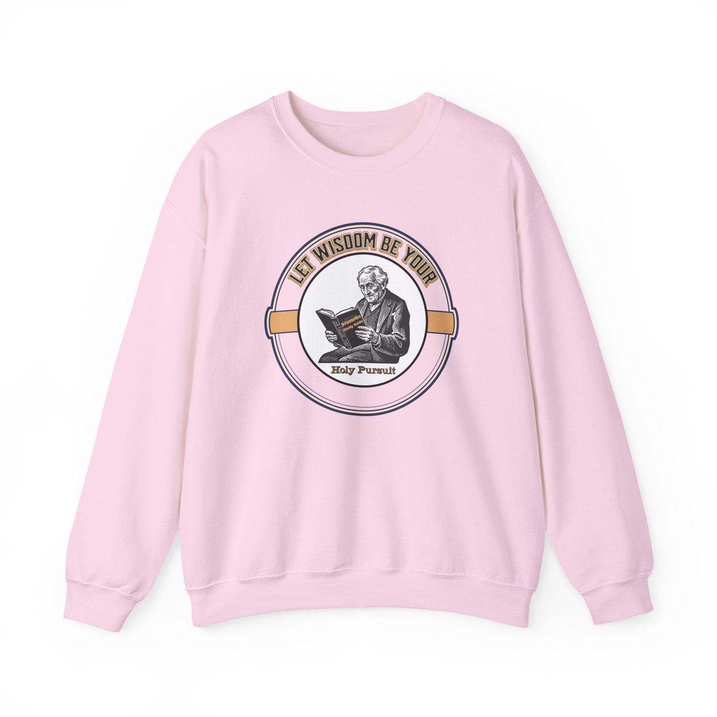 Let Wisdom Be Your Holy Pursuit, Faith-Based, Repentance, Unisex Heavy Blend Sweatshirt