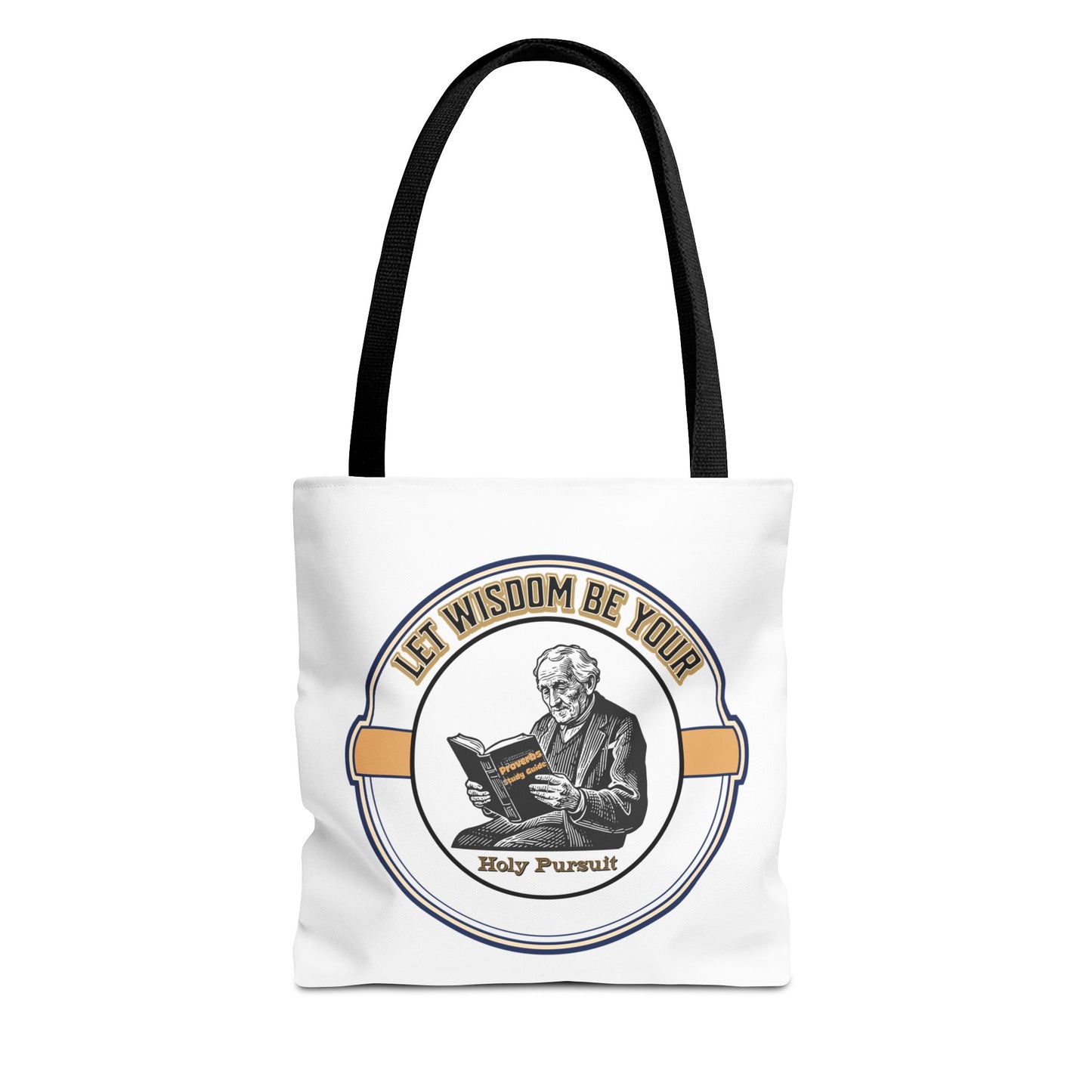 Let Wisdom Be Your Holy Pursuit, Christian Tote Bag, Inspirational, Bible Faith