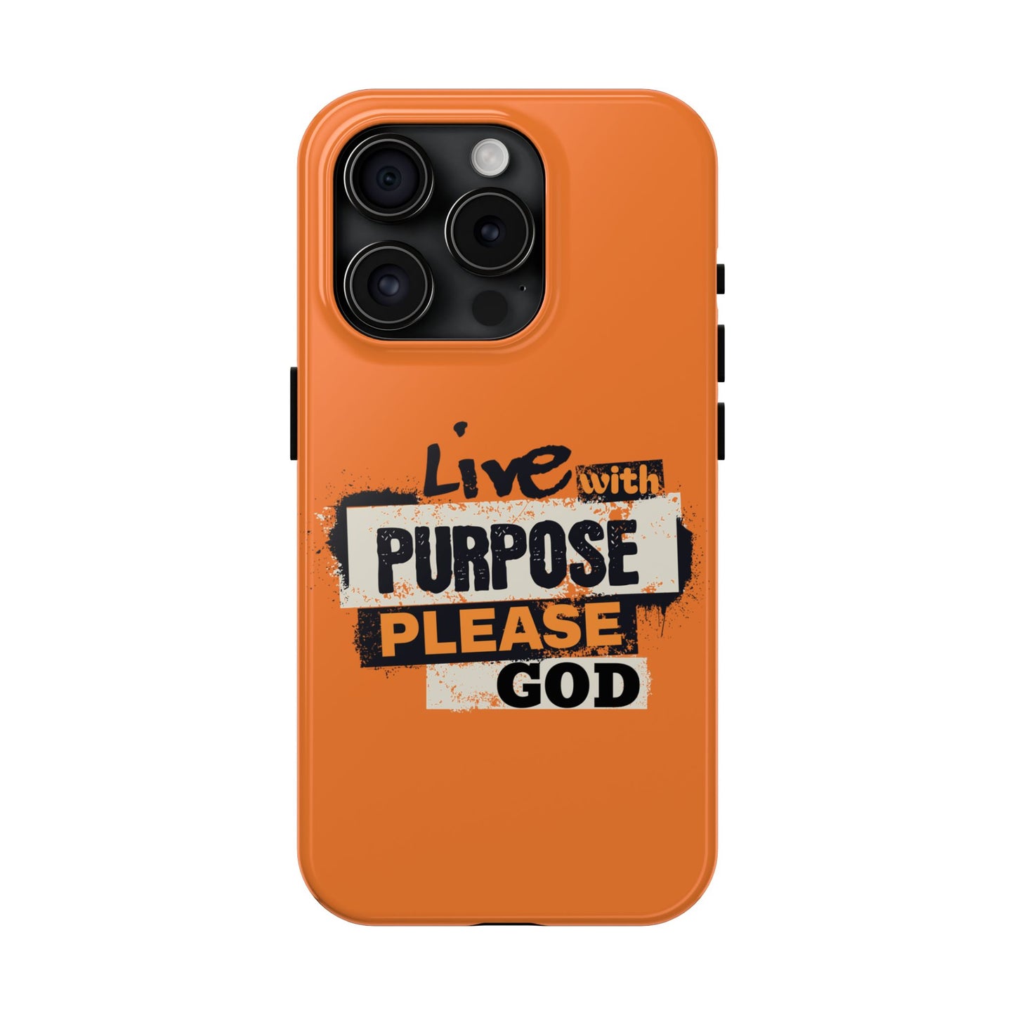 Live With Purpose-Please God, Phone Case, Christian, Faith-Based