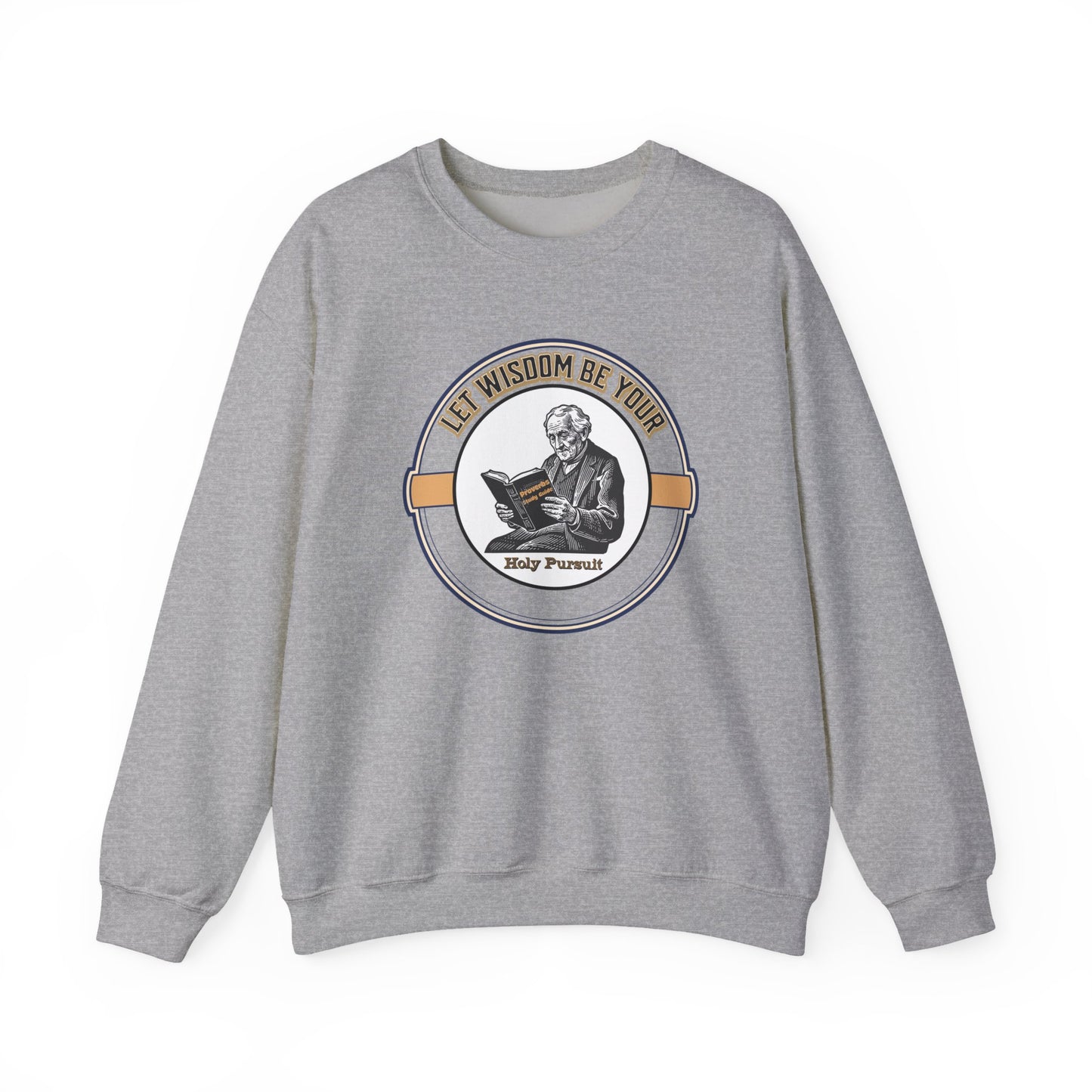 Let Wisdom Be Your Holy Pursuit, Faith-Based, Repentance, Unisex Heavy Blend Sweatshirt
