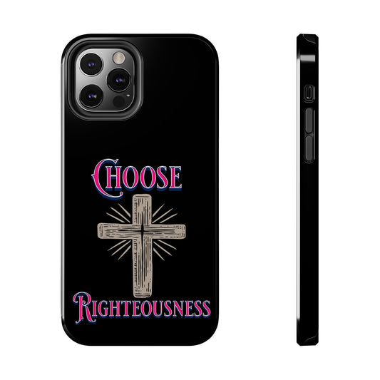Choose Righteousness, Phone Case, Christian, Faith-Based