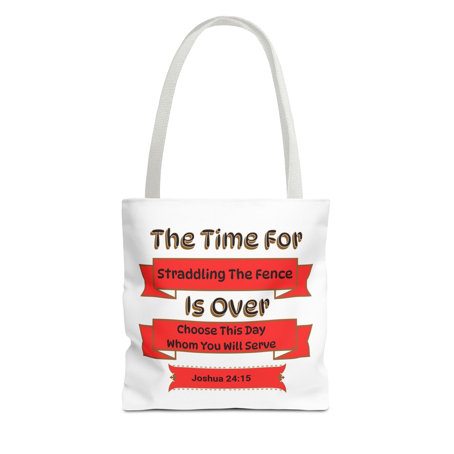 The Time for Straddling the Fence is Over, Christian Tote Bag, Inspirational Christian Gift, Bible Faith