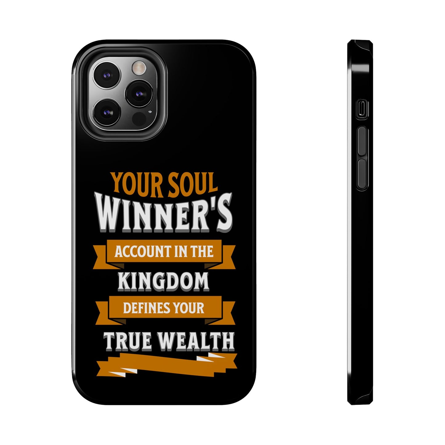 Your Soul Winners's Account in The Kingdom Defines Your True Wealth, Phone Case, Christian, Faith-Based