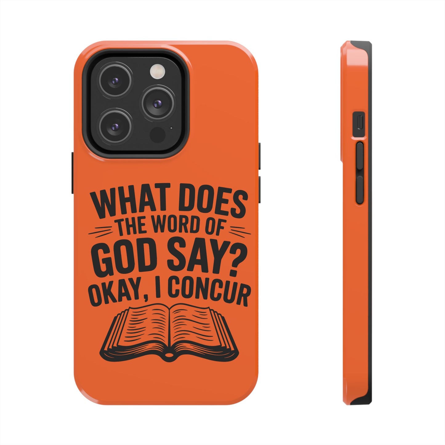 What Does the Word of God Say? I Concur, Phone Case, Christian, Faith-Based