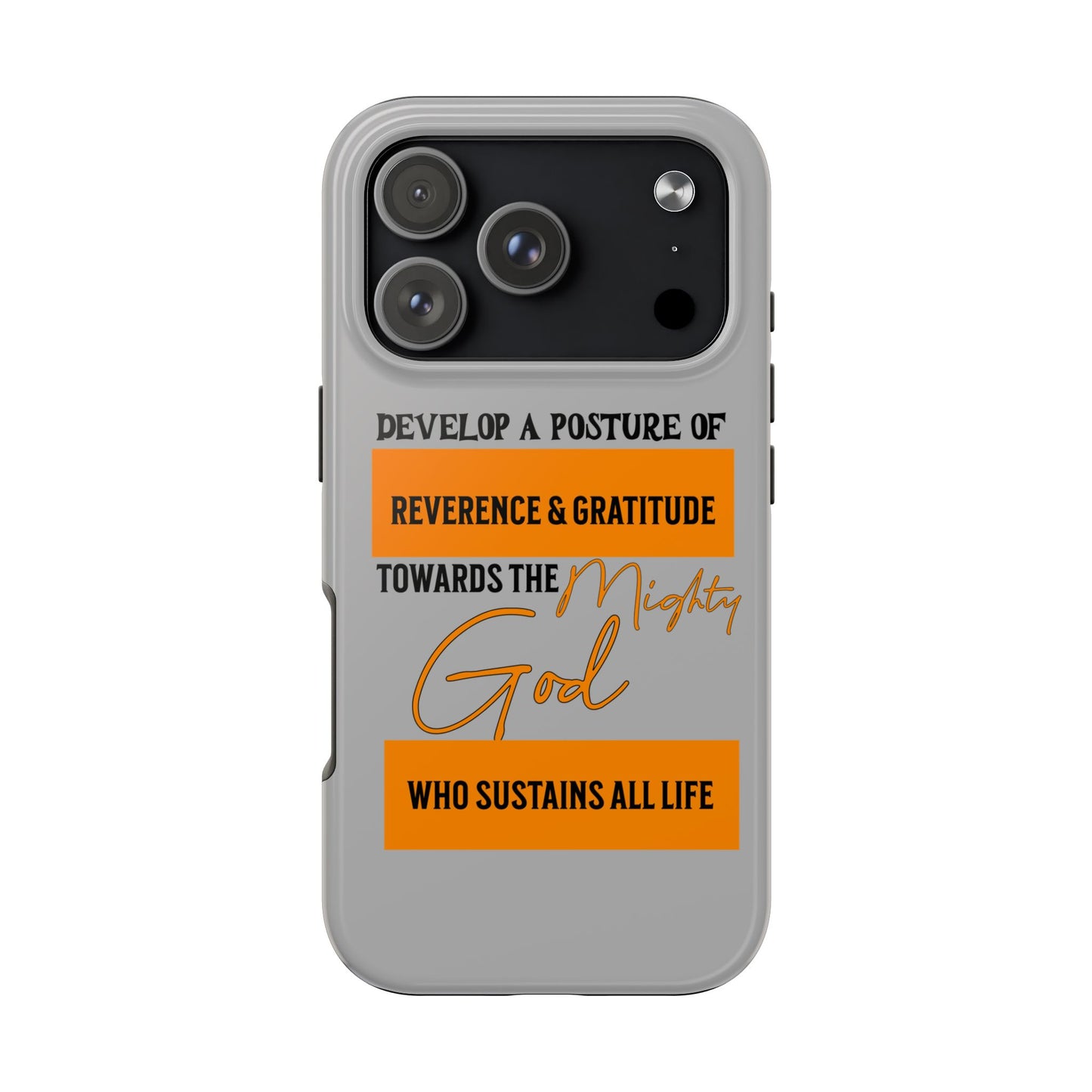 Develop A Posture of Reverence & Gratitude Towards God, Phone Case, Christian, Faith-Based