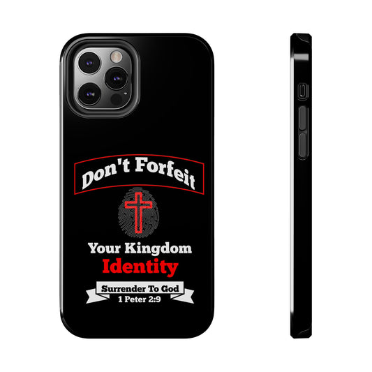 Don't Forfeit Your Kingdom Identity, Phone Case, Christian, Faith-Based