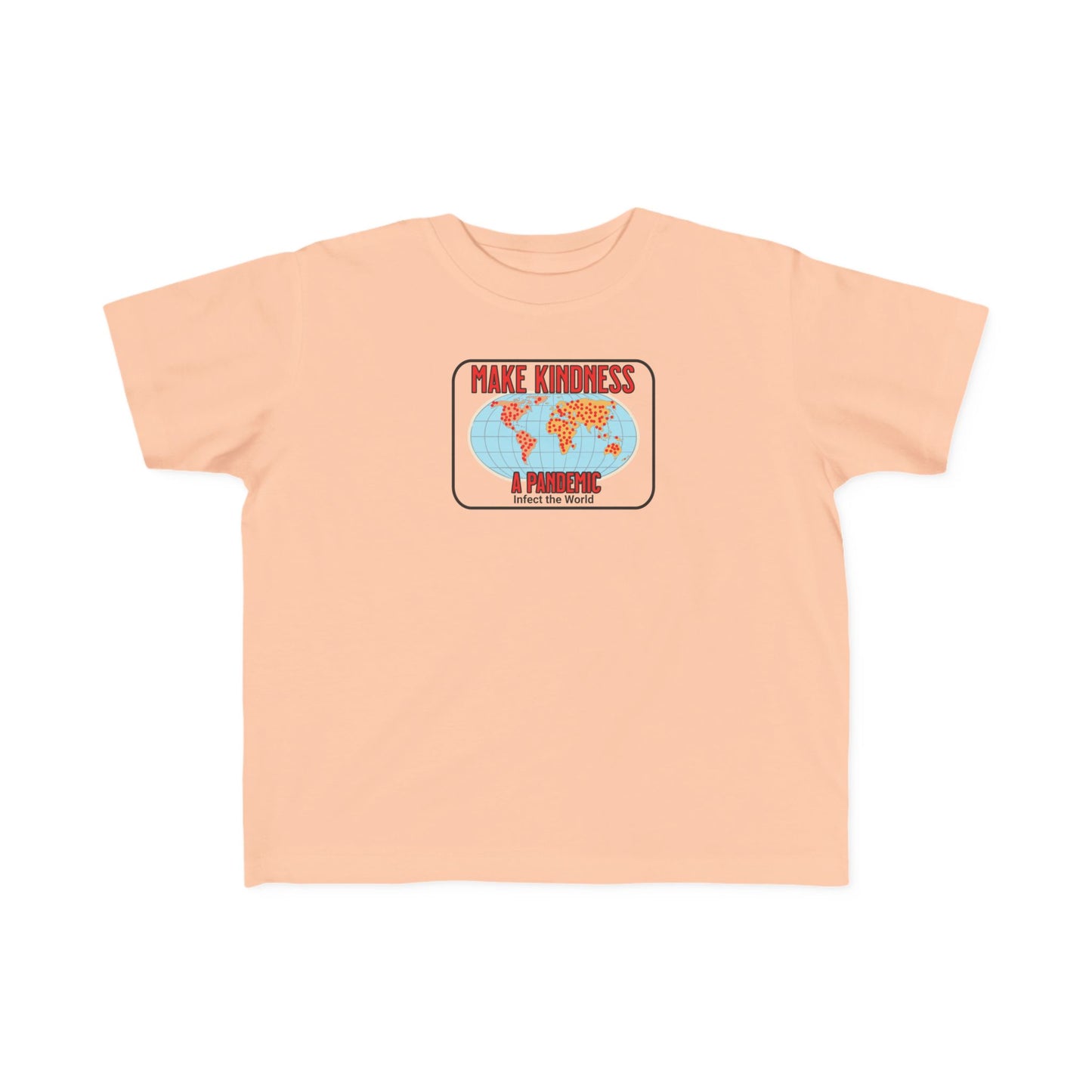 Toddler Tee — "Make Kindness a Pandemic-Faith-Based